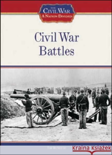 Civil War Battles Tim McNeese Tim McNeese 9781604130348 Chelsea House Publications