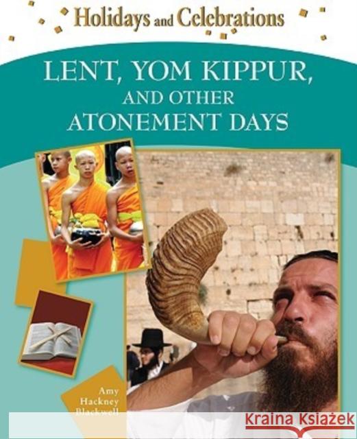 Lent, Yom Kippur, and Other Atonement Days Print Matters 9781604131000 Chelsea House Publications