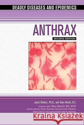 Anthrax Janet M. Decker Janet Decker                             Alan Hecht 9781604132335 Chelsea House Publishers