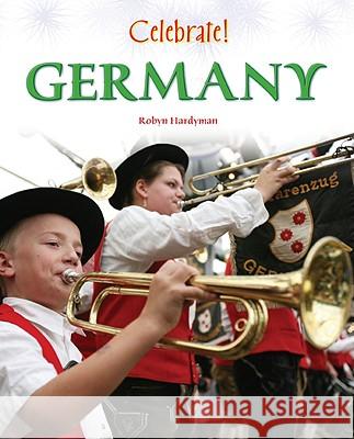 Germany Robyn Hardyman                           Robyn Hardyman 9781604132663 Chelsea House Publications
