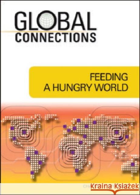 Feeding a Hungry World Charles F. Gritzner Charles F Gritzner 9781604132908 Chelsea House Publications