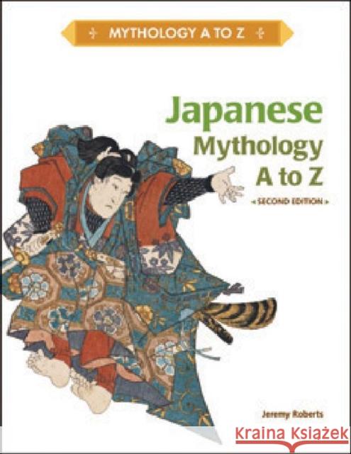 Japanese Mythology A to Z Jeremy Roberts 9781604134353 Chelsea House Publications