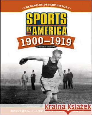 SPORTS IN AMERICA: 1900 TO 1919, 2ND EDITION James, JR. Buckley Jr. And John Walters Fore Jame Larry Keith 9781604134483 Chelsea House Publications