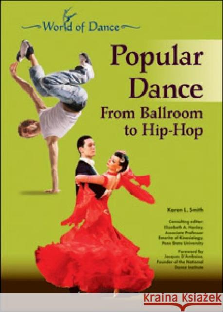 Popular Dance: From Ballroom to Hip-Hop Smith, Karen Lynn 9781604134841 Not Avail