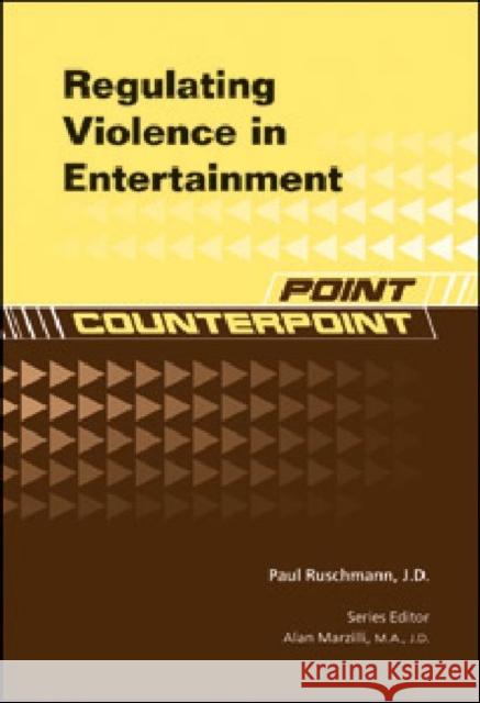 Regulating Violence in Entertainment J. D. Pau 9781604135107 Chelsea House Publications