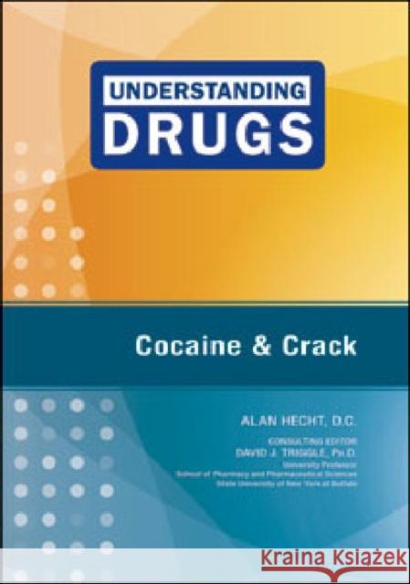 Cocaine and Crack D. C. Consulting Editor Davi Ala 9781604135367 Chelsea House Publications