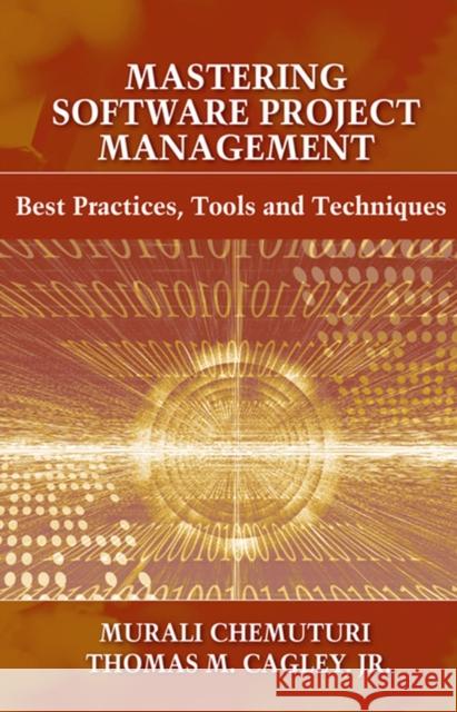 Mastering Software Project Management: Best Practices, Tools and Techniques Chemuturi, Murali 9781604270341 J. Ross Publishing