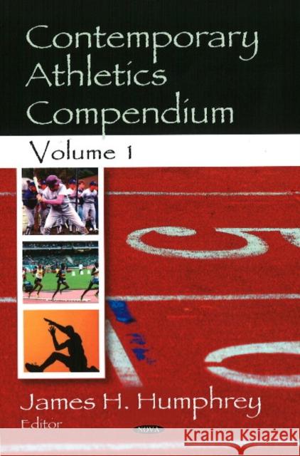 Contemporary Athletics Compendium: Volume 1 James H Humphrey 9781604565652 Nova Science Publishers Inc