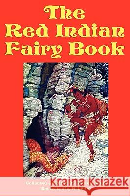 The Red Indian Fairy Book Frances Jenkins Olcott Frederick Richardson 9781604597530 Flying Chipmunk Publishing