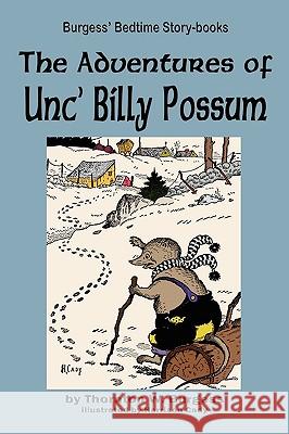 The Adventures of Unc' Billy Possum Thornton W. Burgess Harrison Cady 9781604599596 Flying Chipmunk Publishing