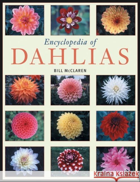 Encyclopedia of Dahlias Bill McClaren 9781604690637 Timber Press (OR)