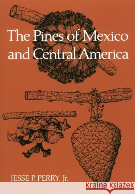 The Pines of Mexico and Central America Jesse P. Jr. Perry 9781604691108 