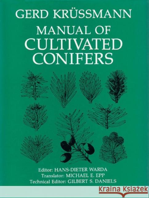 Manual of Cultivated Conifers Gerd Krussmann Hans-Dieter Warda Michael E. Epp 9781604691115 Timber Press (OR)