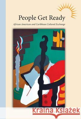 People Get Ready: African American and Caribbean Cultural Exchange Meehan, Kevin 9781604732818 University Press of Mississippi