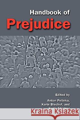 Handbook of Prejudice Anton Pelinka Karin Bischof Karin Stgner 9781604976274 Cambria Press