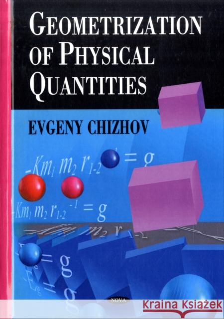 Geometrization of Physical Quantities Evgeny Chizhov 9781606923023 Nova Science Publishers Inc