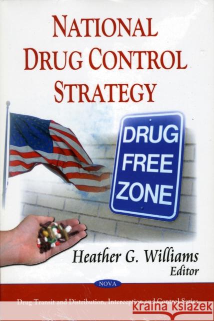 National Drug Control Strategy Heather G Williams 9781606925539 Nova Science Publishers Inc