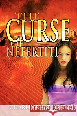 The Curse of Nefertiti Charline Ratcliff 9781606939512 Strategic Book Publishing