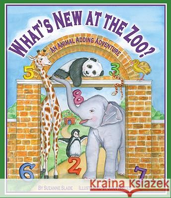 What's New at the Zoo? an Animal Adding Adventure Slade, Suzanne 9781607180388 Sylvan Dell Publishing