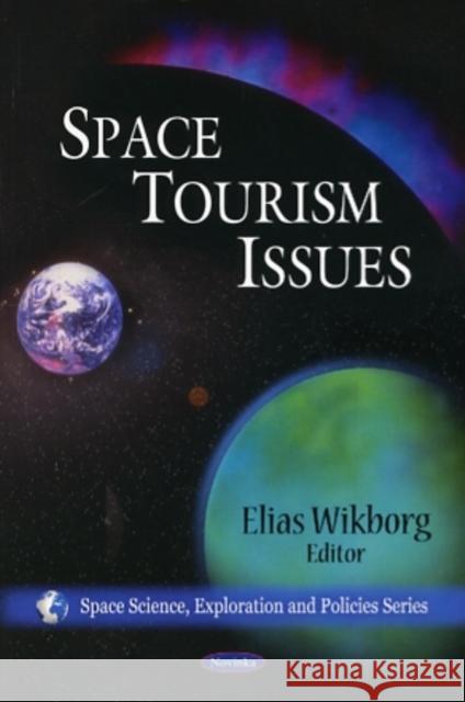 Space Tourism Issues Elias Wikborg 9781607413530 Nova Science Publishers Inc
