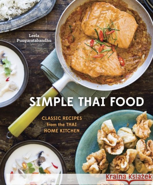 Simple Thai Food: Classic Recipes from the Thai Home Kitchen [A Cookbook] Punyaratabandhu, Leela 9781607745235 Random House USA Inc