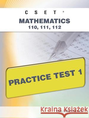 Cset Mathematics 110, 111, 112 Practice Test 1  9781607871637 Xamonline.com
