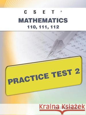 Cset Mathematics 110, 111, 112 Practice Test 2  9781607871644 Xamonline.com