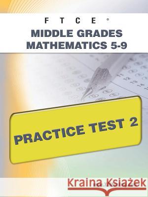 FTCE Middle Grades Math 5-9 Practice Test 2 Wynne, Sharon A. 9781607871781 Xamonline.com