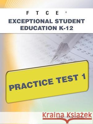 FTCE Exceptional Student Education K-12 Practice Test 1  9781607871835 Xamonline.com