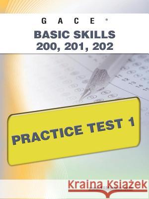 Gace Basic Skills 200, 201, 202 Practice Test 1  9781607871859 Xamonline.com