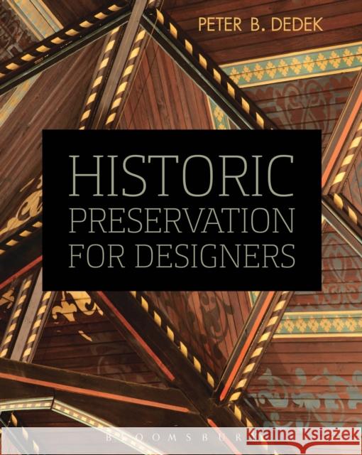 Historic Preservation for Designers Peter B Dedek 9781609015091 0