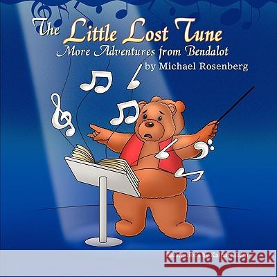 The Little Lost Tune: More Adventures from Bendalot Michael Rosenberg 9781609118815 Eloquent Books