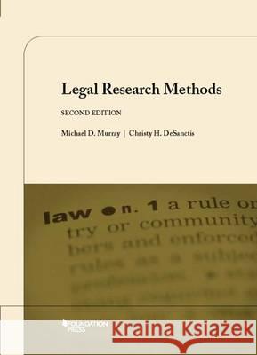 Legal Research Method  Murray, Dr Michael|||Descanctis, Christy 9781609302429 University Casebook Series