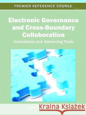 Electronic Governance and Cross-Boundary Collaboration: Innovations and Advancing Tools Chen, Yu-Che 9781609607531 Information Science Publishing