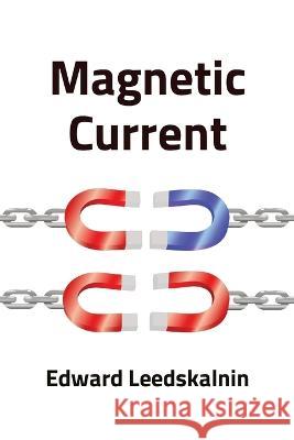Magnetic Current Edward Leedskalnin   9781611041804 Cedar Lake Classics