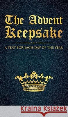 The Advent Keepsake: A Text for Each Day of the Year A Believer   9781611047301 Waymark Books