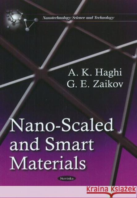 Nano-Scaled & Smart Materials A K Haghi, G E Zaikov 9781611228618 Nova Science Publishers Inc