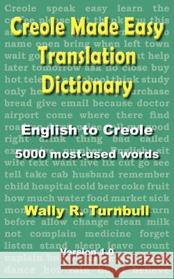 Creole Made Easy Translation Dictionary Wally R. Turnbull 9781611530100 Light Messages