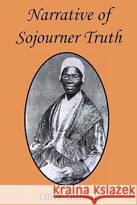 Narrative of Sojourner Truth Olive Gilbert 9781612030357 Bottom of the Hill Publishing