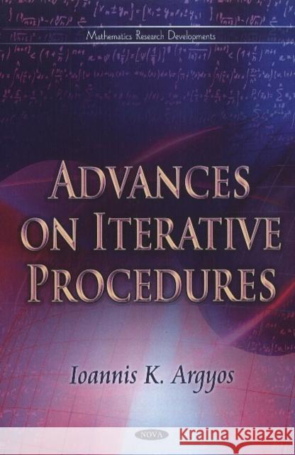Advances on Iterative Procedures Ioannis K Argyros 9781612095226 Nova Science Publishers Inc