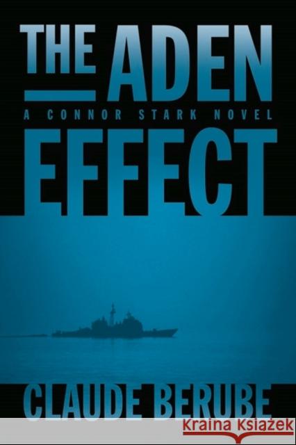 The Aden Effect Berube, Claude 9781612511092 US Naval Institute Press