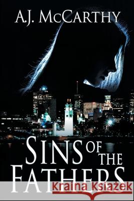 Sins of the Fathers: A Charlie & Simm Mystery A J McCarthy 9781612969664 Black Rose Writing
