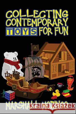 Collecting Contemporary Toys for Fun Marshall Mozingo 9781613181706 Blackwyrm