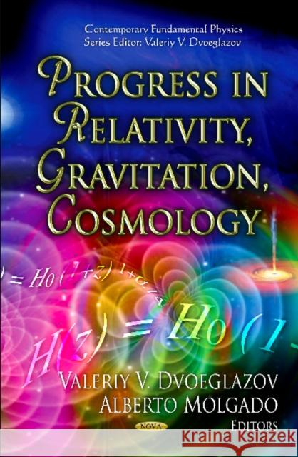 Progress in Relativity, Gravitation, Cosmology V V Dvoeglazov, A Molgado 9781613248119 Nova Science Publishers Inc