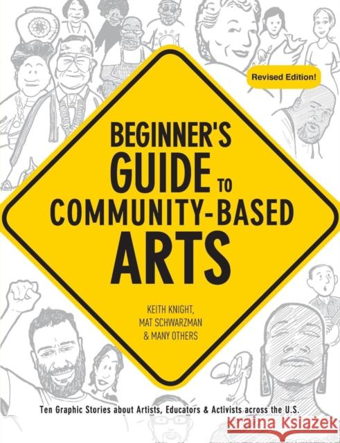 Beginner's Guide to Community-Based Arts, 2nd Edition Knight, Keith 9781613320242 New Village Press