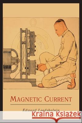 Magnetic Current Edward Leedskalnin 9781614271147 Martino Fine Books
