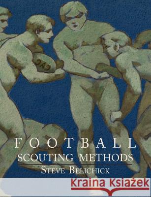 Football Scouting Methods Steve Belichick 9781614271789 Martino Fine Books