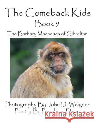 The Comeback Kids -- Book 9 -- The Barbary Macaques of Gibraltar Penelope Dyan John D. Weigand 9781614770367 Bellissima Publishing