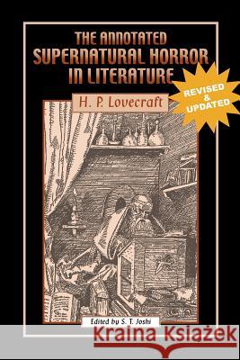The Annotated Supernatural Horror in Literature: Revised and Enlarged Lovecraft, H. P. 9781614980285 Hippocampus