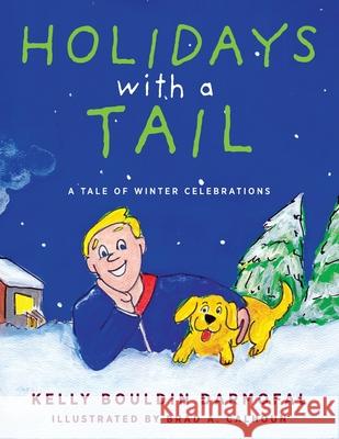 Holidays with a Tail: A Tale of Winter Celebrations Kelly Bouldin Darmofal 9781615996155 Loving Healing Press